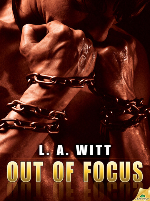 Title details for Out of Focus by L.A. Witt - Available
